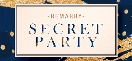 REMARRY SECRET PARTY 