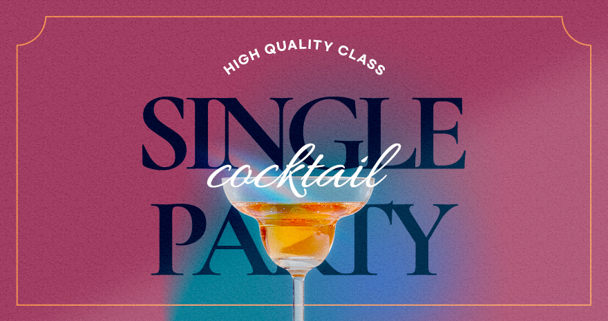 SINGLE Cocktail Party