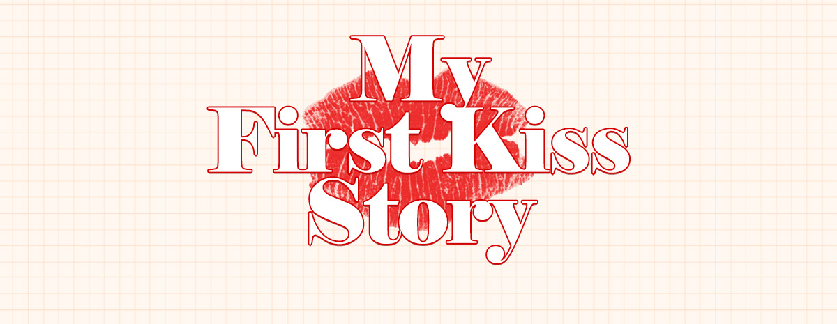 My First Kiss Story